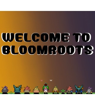 Welcome to Bloomroots Steam Key GLOBAL